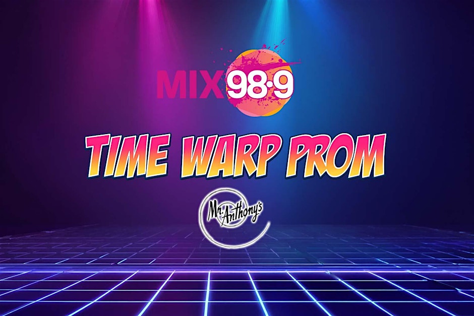 Mix 98.9 Time Warp Prom - 2026